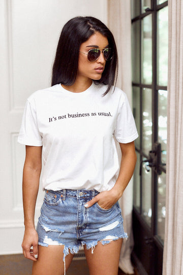 "It's Not Business As Usual" Graphic Tee